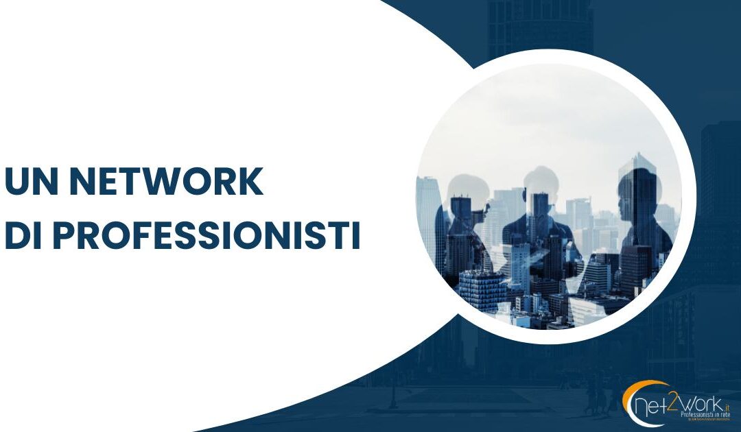 Un network di professionisti. Tante competenze, una grande opportunità